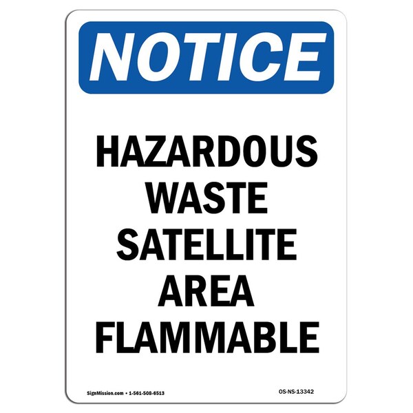 Signmission OSHA Notice Sign, 24" Height, Hazardous Waste Satellite Area Flammable Sign, Portrait OS-NS-D-1824-V-13342 - main